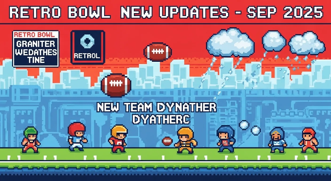 Exciting Changes: Retro Bowl New Updates - Sep 2025